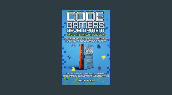 [EBOOK] [PDF] Code Gamers development 2 in 1 Value Bundle: Code Gamers Development: Essentials + Co