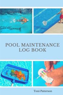 [GET] KINDLE PDF EBOOK EPUB Pool Maintenance Log Book: Swimming Pool Maintenance Check List and Log