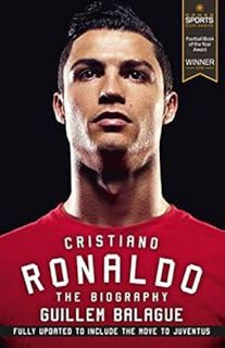 [VIEW] [PDF EBOOK EPUB KINDLE] Cristiano Ronaldo: The Biography (Guillem Balague's Books) by Guillem