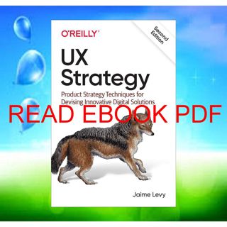((Read_[P.D.F])) UX Strategy: Product Strategy Techniques for Devising Innovative Digital Solution