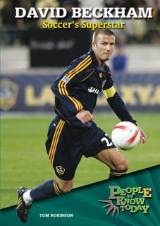 [ACCESS] PDF EBOOK EPUB KINDLE David Beckham: Soccer's Superstar (People to Know Today) by  Tom Robi