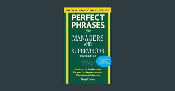 Read ebook [PDF] 🌟 Perfect Phrases for Managers and Supervisors, Second Edition (Perfect Phrase