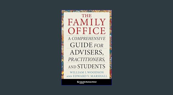 Epub Kndle The Family Office: A Comprehensive Guide for Advisers, Practitioners, and Students (Heil