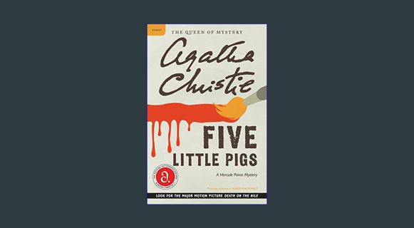 ebook [read pdf] ⚡ Five Little Pigs: A Hercule Poirot Mystery: The Official Authorized Edition