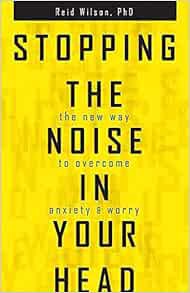 [ACCESS] [EBOOK EPUB KINDLE PDF] Stopping the Noise in Your Head : the New Way to Overcome Anxiety a