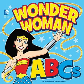 ACCESS EPUB KINDLE PDF EBOOK Wonder Woman ABCs (DC Board Books) by  Benjamin Bird &  Ethen Beavers �