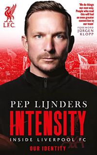 Get EBOOK EPUB KINDLE PDF Pep Lijnders: Intensity: Inside Liverpool FC by  Pep Lijnders &  James Car