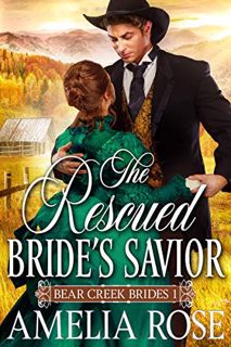 ACCESS PDF EBOOK EPUB KINDLE The Rescued Bride's Savior: Historical Western Mail Order Bride Romance