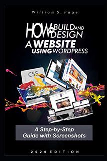 [ACCESS] [PDF EBOOK EPUB KINDLE] How to Build and Design a Website using WordPress: A Step-by-Step G