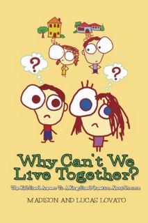 GET [EPUB KINDLE PDF EBOOK] Why Can't We Live Together?: The Kid-Sized Answer To A King-Sized Questi