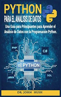 [Get] [EPUB KINDLE PDF EBOOK] Python Para el Análisis de Datos: Una Guía para Principiantes para Apr