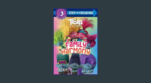 EBOOK [PDF] Trolls Band Together: Family Harmony (DreamWorks Trolls) (Step into Reading)     Paperb