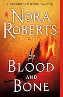 VIEW [KINDLE PDF EBOOK EPUB] Of Blood and Bone: Chronicles of The One, Book 2 by Nora Roberts 🧡