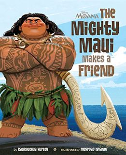 [READ] [EBOOK EPUB KINDLE PDF] Moana: The Mighty Maui Makes a Friend (Disney Picture Book (ebook)) b
