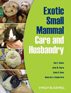 Get [EBOOK EPUB KINDLE PDF] Exotic Small Mammal Care and Husbandry by  Julie M. Sharp,Sonia D. Doss,
