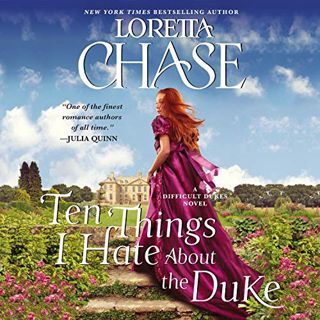 Get [EBOOK EPUB KINDLE PDF] Ten Things I Hate About the Duke: A Difficult Dukes Novel by  Loretta Ch