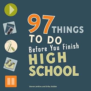 [View] KINDLE PDF EBOOK EPUB 97 Things to Do Before You Finish High School by  Steven Jenkins &  Eri