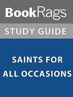 [ACCESS] PDF EBOOK EPUB KINDLE Summary & Study Guide: Saints for All Occasions by  BookRags 📮