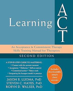 AUDIO Learning ACT: An Acceptance and Commitment Therapy Skills Training Manual for Therapists BY J