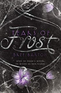 [Access] EPUB KINDLE PDF EBOOK Tears of Frost (Heart of Thorns Book 2) by  Bree Barton 📕