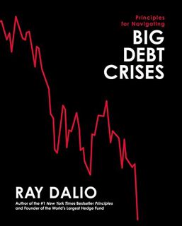 ACCESS [EPUB KINDLE PDF EBOOK] Principles for Navigating Big Debt Crises by  Ray Dalio 📄