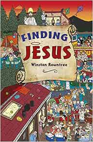ACCESS [EBOOK EPUB KINDLE PDF] Finding Jesus by Winston Rowntree 📰