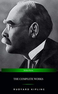 GET [EBOOK EPUB KINDLE PDF] Rudyard Kipling: The Complete Works by  Rudyard Kipling 🗃️