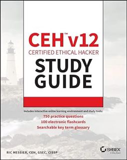 READ CEH v12 Certified Ethical Hacker Study Guide with 750 Practice Test Questions (Sybex Study Gui
