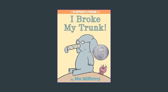 [EBOOK] [PDF] I Broke My Trunk!-An Elephant and Piggie Book     Hardcover – February 8, 2011