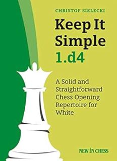 READ [EBOOK EPUB KINDLE PDF] Keep It Simple 1.d4: A Solid and Straightforward Chess Opening Repertoi