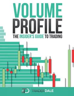 Read [PDF EBOOK EPUB KINDLE] VOLUME PROFILE: The insider's guide to trading by  Trader Dale 📔