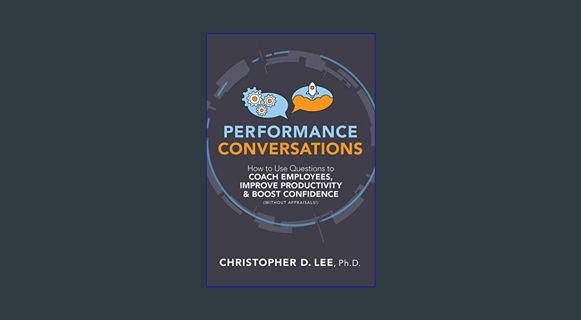 Full E-book Performance Conversations: How to Use Questions to Coach Employees, Improve Productivit