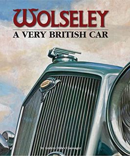 [ACCESS] [KINDLE PDF EBOOK EPUB] Wolseley - A Very British Car by  Anders Ditlev Clausager 🎯