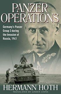 [Read] [PDF EBOOK EPUB KINDLE] Panzer Operations: Germany's Panzer Group 3 During the Invasion of Ru