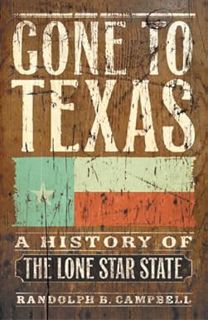 AUDIO Gone to Texas: A History of the Lone Star State BY Randolph B. Campbell (Author)