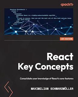 AUDIO React Key Concepts: Consolidate your knowledge of React’s core features BY Maximilian Schwarz