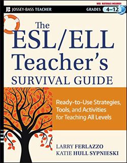 [View] KINDLE PDF EBOOK EPUB The ESL / ELL Teacher's Survival Guide: Ready-to-Use Strategies, Tools,
