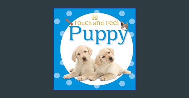 Read ebook [PDF] 💖 Touch and Feel: Puppy     Board book – Touch and Feel, December 19, 2011 Ful