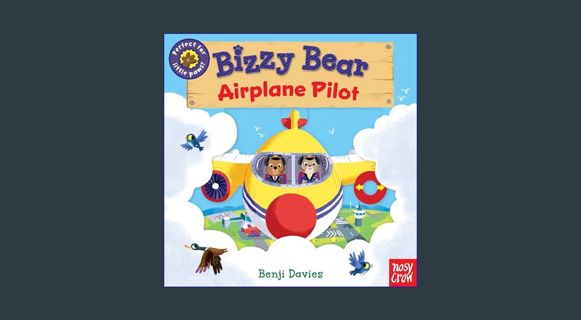 READ [E-book] Bizzy Bear: Airplane Pilot     Board book – January 12, 2021