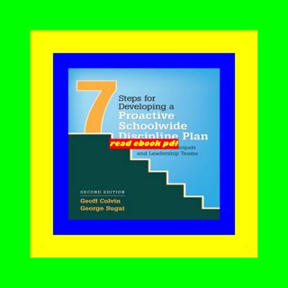 [Access] EBOOK EPUB KINDLE PDF Seven Steps for Developing a Proactive Schoolwide Discipline Plan A