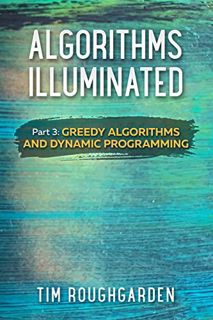 Get EBOOK EPUB KINDLE PDF Algorithms Illuminated (Part 3): Greedy Algorithms and Dynamic Programming