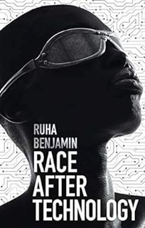 PDF Race After Technology: Abolitionist Tools for the New Jim Code BY Ruha Benjamin (Author)