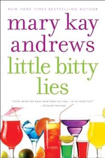 GET [EBOOK EPUB KINDLE PDF] Little Bitty Lies: A Novel by Mary Kay Andrews 💓