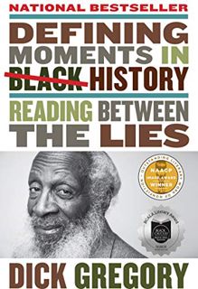 [Access] EBOOK EPUB KINDLE PDF Defining Moments in Black History: Reading Between the Lies by  Dick