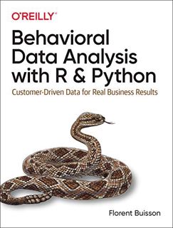 [View] [KINDLE PDF EBOOK EPUB] Behavioral Data Analysis with R and Python: Customer-Driven Data for
