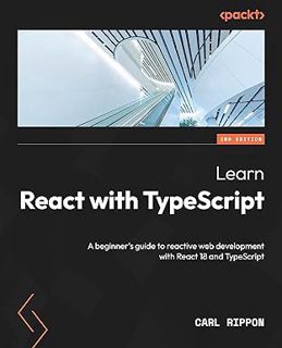 READ Learn React with TypeScript: A beginner's guide to reactive web development with React 18 and
