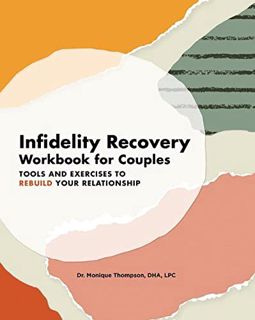 [View] [EBOOK EPUB KINDLE PDF] Infidelity Recovery Workbook for Couples: Tools and Exercises to Rebu