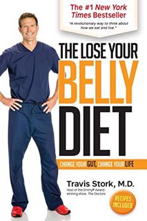 Read EPUB KINDLE PDF EBOOK The Lose Your Belly Diet: Change Your Gut, Change Your Life by  Travis St