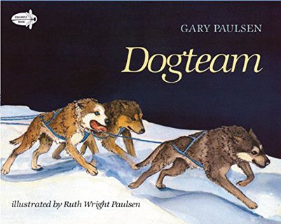 [Access] [EPUB KINDLE PDF EBOOK] Dogteam by  Gary Paulsen 📔