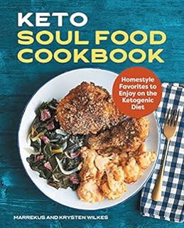 [Read] [KINDLE PDF EBOOK EPUB] Keto Soul Food Cookbook: Homestyle Favorites to Enjoy on the Ketogeni